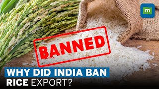 Rice Export Ban Why Did India Do It Will It Impact Inflation [upl. by Moffitt6]