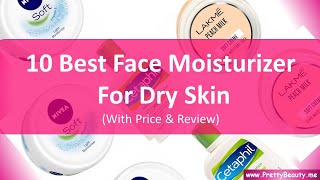 10 Best Face Moisturizer For Dry Skin Price amp Review  India  Updated [upl. by Areehs962]