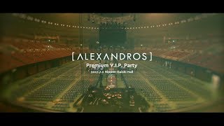 ALEXANDROS  ワタリドリ Premium VIP Party 2017 [upl. by Harlie]