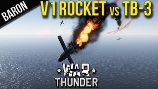 War Thunder  V1 Flying Bombs vs TB3 Bombers [upl. by Peck672]