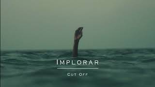 Cut Off  Implorar IAC0010 [upl. by Tnelc]