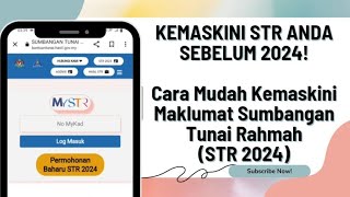 KEMASKINI STR ANDA SEBELUM 2024 Cara Mudah Kemaskini Maklumat Sumbangan Tunai Rahmah STR 2024 [upl. by Paloma]