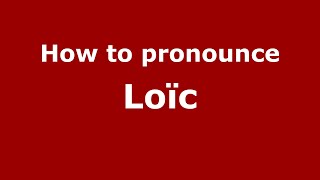 How to Pronounce Loïc  PronounceNamescom [upl. by Netsrek]