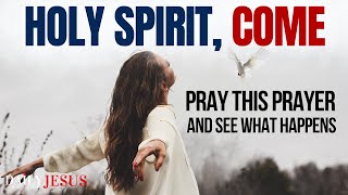 Holy Spirit Come  Say This Prayer To Invite The Holy Spirit Daily Jesus Prayers [upl. by Sergias]