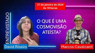 O QUE É UMA COSMOVISÃO ATEIA COM DAVID RIBEIRO [upl. by Bonnette]