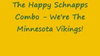 the Happy Schnapps Combo  Were The Minnesota Vikingswmv [upl. by Delfine797]