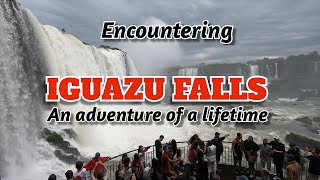 Iguazu Falls An Adventure of a Lifetime [upl. by Ayoral566]