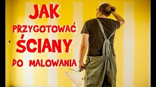 JAK PRZYGOTOWAĆ ściany przed malowaniem [upl. by Orihakat]