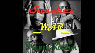 SanchezWar Frenzy Riddim [upl. by Litnahc249]