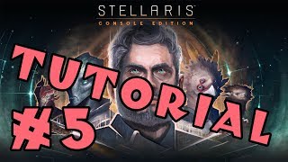 Stellaris Console Edition  A tutorial for complete beginners  Part 5 [upl. by Kast]