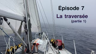 Épisode 7 Traversée de locéan Atlantique Partie 1 [upl. by Rosabelle515]