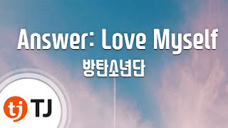 TJ노래방 Answer Love Myself  방탄소년단  TJ Karaoke [upl. by Clawson]