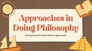 Reductionism vs Holism  Approaches in Doing Philosophy  Introduction to Philosophy  Lesson 3 [upl. by Anitsrhc326]