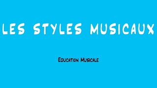 Les styles musicaux  EDCUATION MUSICALE [upl. by Enirtak]