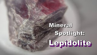 Mineral Spotlight  Lepidolite [upl. by Hillegass]