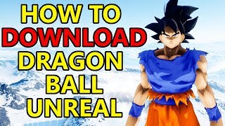 Dragon Ball Unreal How To Download and Install Dragon Ball Unreal [upl. by Yelnek]