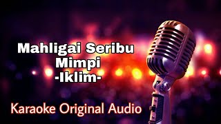 Mahligai Seribu Mimpi  IKLIM Karaoke Original Audio Tanpa Vokal [upl. by Brindle241]