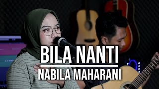 BILA NANTI  NABILA MAHARANI LIVE COVER INDAH YASTAMI [upl. by Him]