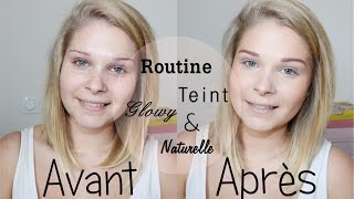 2 Routine teint  Glowy amp Naturelle [upl. by Locke]