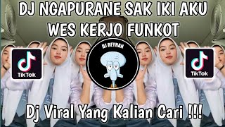 DJ MESAKKE PAK E BUK E NGAPURANE SAK IKI AKU WES KERJO FUNKOT  ANAK LANANG FUNKOT VIRAL TIK TOK [upl. by Annocahs]