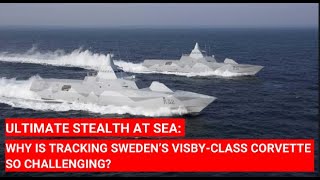 ULTIMATE STEALTH AT SEA WHY IS TRACKING SWEDEN’S VISBYCLASS CORVETTE SO CHALLENGING SWEDEN SAAB [upl. by Gregorius160]