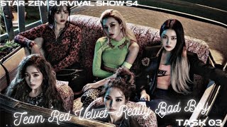 TEAM RED VELVET TASK 03—REALLY BAD BOY STARZEN SURVIVAL SHOW S4 [upl. by Kahcztiy21]