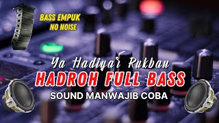 HADROH BASS HOREG  YA HADIYAR RUKBAN  VARIASI TERDAHSYAT FULL BASS [upl. by Ggerg]