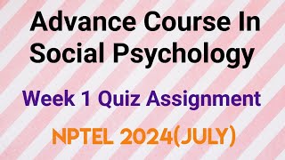 Advance Course In Social Psychology Week 1 Quiz Assignment Solution  NPTEL 2024 July  SWAYAM [upl. by Roane]