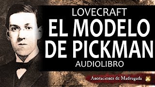 Audiolibros Lovecraft  El modelo de Pickman  Mitos de Cthulhu [upl. by Idissak661]