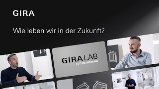 Gira Lab  Wie leben wir in der Zukunft Ein Austausch mit Home One zum Thema Future Housing [upl. by Myrilla496]