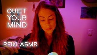 Quiet Your Mind Reiki ASMR [upl. by Ecenaj]