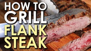 The Art of Grilling How to Grill Flank Steak [upl. by Obeded]