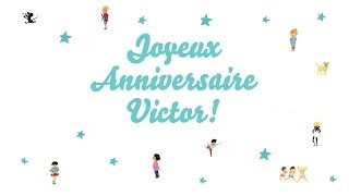 ♫ Joyeux Anniversaire Victor ♫ [upl. by Ahseinod555]