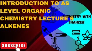 INTRODUCTION TO AS LEVEL ORGANIC CHEMISTRY LECTURE 6 Alkenes fully explained [upl. by Irakab]