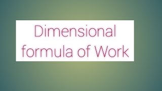 Dimensional formula of Work [upl. by Bringhurst]