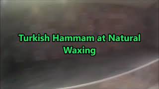 Turkish Hamma amp Sugaring Waxing [upl. by Gabbert]