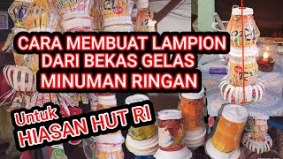 CARA MEMBUAT LAMPION DARI BEKAS GELAS MINUMAN RINGANcheppicepi5279 [upl. by Agarhs]