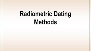 Radiometric Dating Methods [upl. by Eleaffar400]