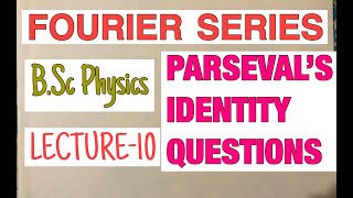 Fourier Series  parsevals theorem fourier series examples  BSc [upl. by Ahsinauj]