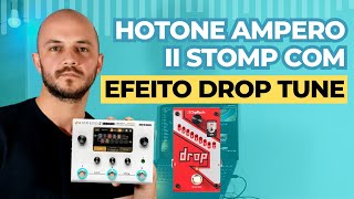 Efeito de Drop Tune na Hotone Ampero II Stomp  Dicas A2S [upl. by Kcirdnekal61]