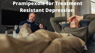 Pramipexole for Treatment Resistant Depression [upl. by Lertnom382]