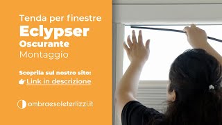 Tenda Oscurante Eclypser per Finestre  Montaggio  Acquistala sul ns Sito ombraesoleterlizziit [upl. by Amsirac]