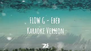 FLOW G  EBEB  KARAOKE VERSION [upl. by Ennayelhsa524]