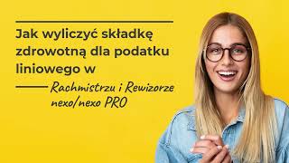 Jak wyliczyć składkę zdrowotną dla podatku liniowego w Rachmistrzu i Rewizorze nexonexo PRO [upl. by Karb]