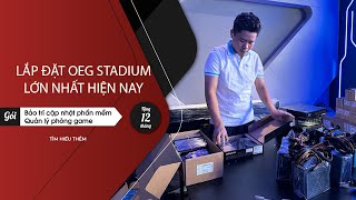 OEG Stadium được tư vấn và lắp đặt bởi Hoang Tuan icafe [upl. by Paten315]