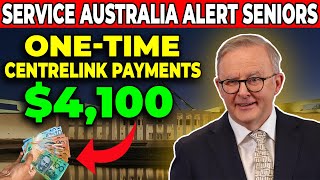 Service Australia Alerts Seniors 4100 One Time Centrelink Payments For Seniors [upl. by Eiznek]