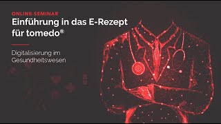 ONLINESEMINAR – Einführung in das ERezept für tomedo® [upl. by Gabriell837]