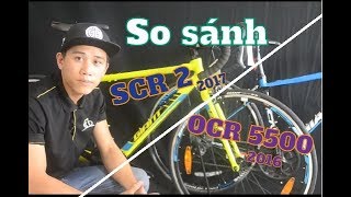 TOAN THANG CYCLES Review So sánh giữa xe đạp cuộc Giant SCR 2 2017 và Giant OCR 5500 2016 [upl. by Esilahs252]