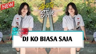 DJ KO BIASA SAJA  AFRNDGMHNG REMIX  SENTAKAN AKLETU 2024 🔥 [upl. by Salomo]