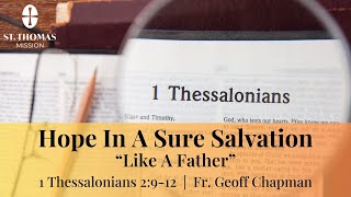 quotLike A Fatherquot 1 Thessalonians 2912  Fr Geoff Chapman [upl. by Ellehcer]